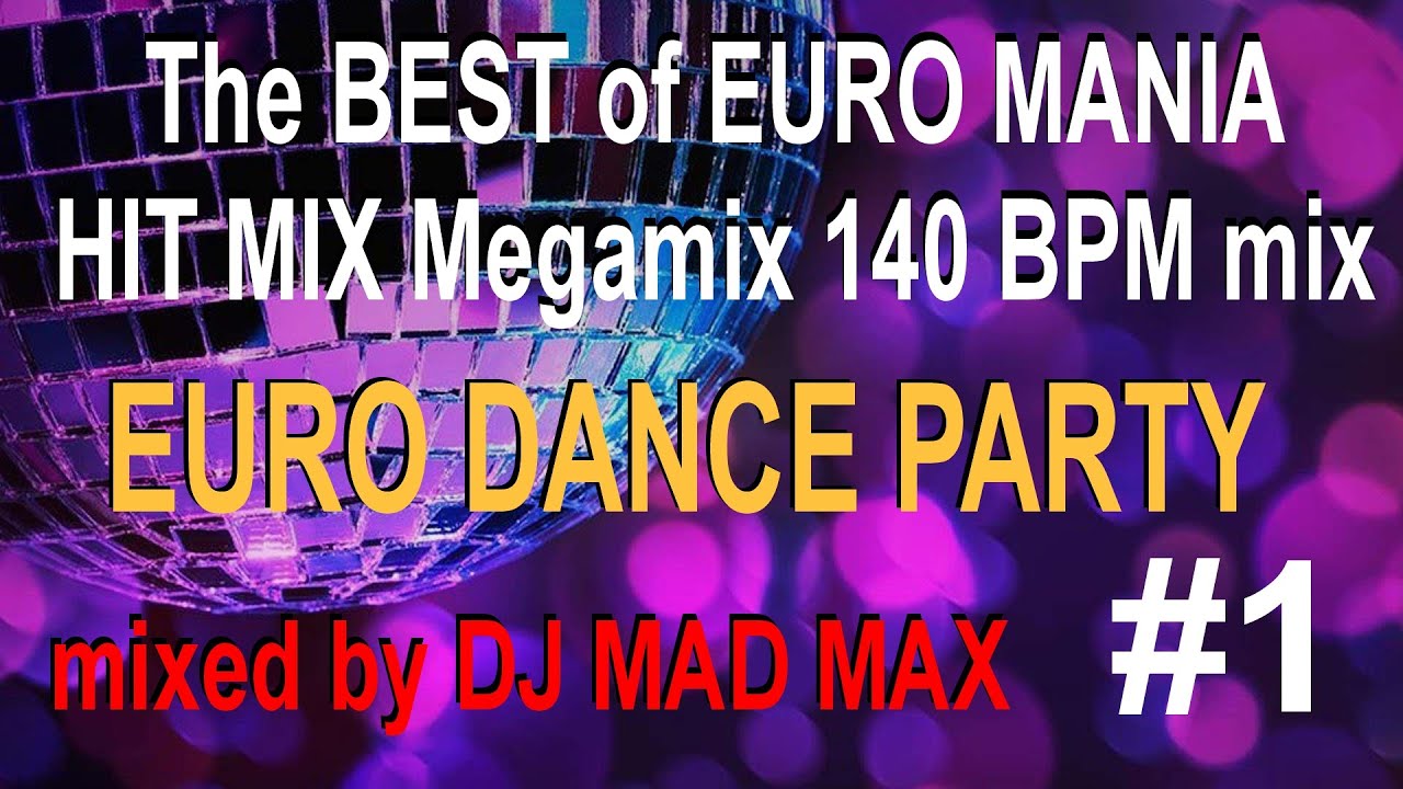 Euro Mania 2024 Eurodance Megamix 🎶 Vol.1 (140 BPM)