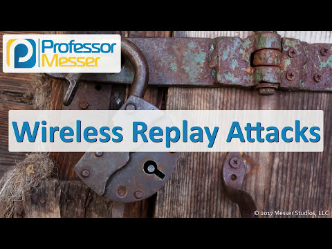 Wireless Replay Attacks - CompTIA Security+ SY0-501 - 1.2