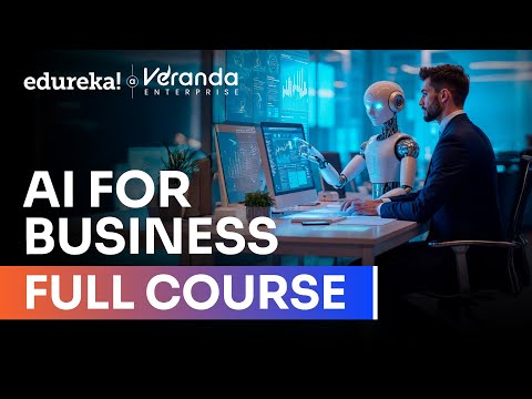 AI for Business Full course in 11 Hours [ 2025] | How AI Could Empower Businesses | Edureka Live