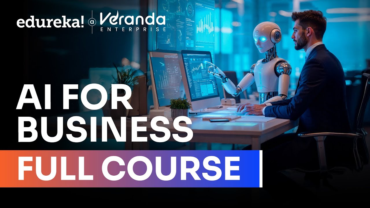 Master AI for Business in Just 11 Hours | 2025 Full Course by Edureka 🚀