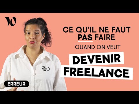 5 erreurs à ne pas faire quand on veut devenir freelance !