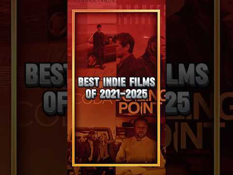 10 Must-Watch Indie Films from 2021–2025 🎬 Hidden Gems for True Film Lovers”