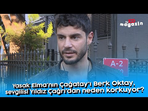 Yasak Elma'nın Çağatay'ı Berk Oktay, sevgilisi Yıldız Çağrı'dan neden korkuyor?