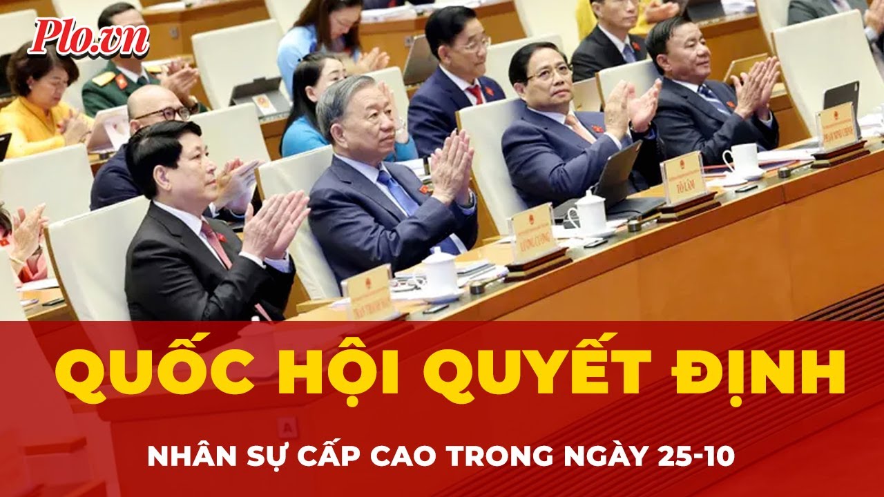 Quốc hội Bầu Phó Thủ tướng và Bộ trưởng ngày 25-10
