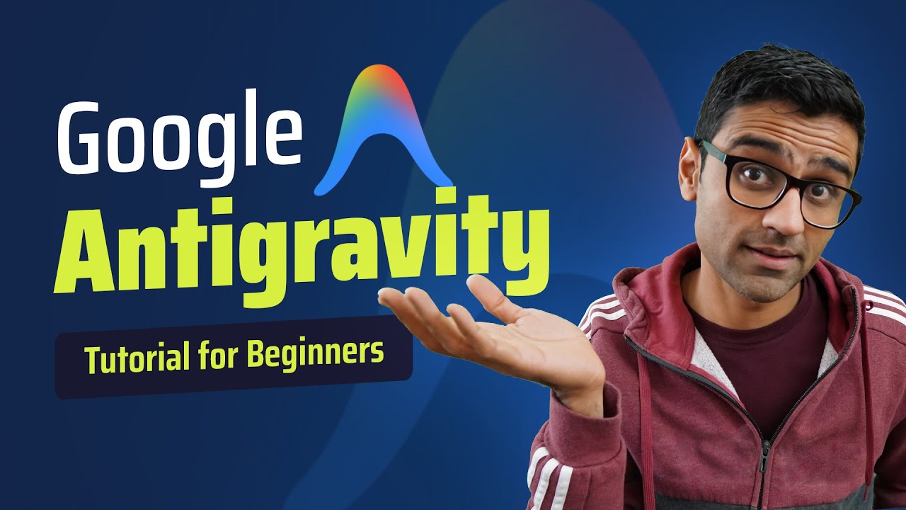 Google Antigravity Tutorial for Beginners