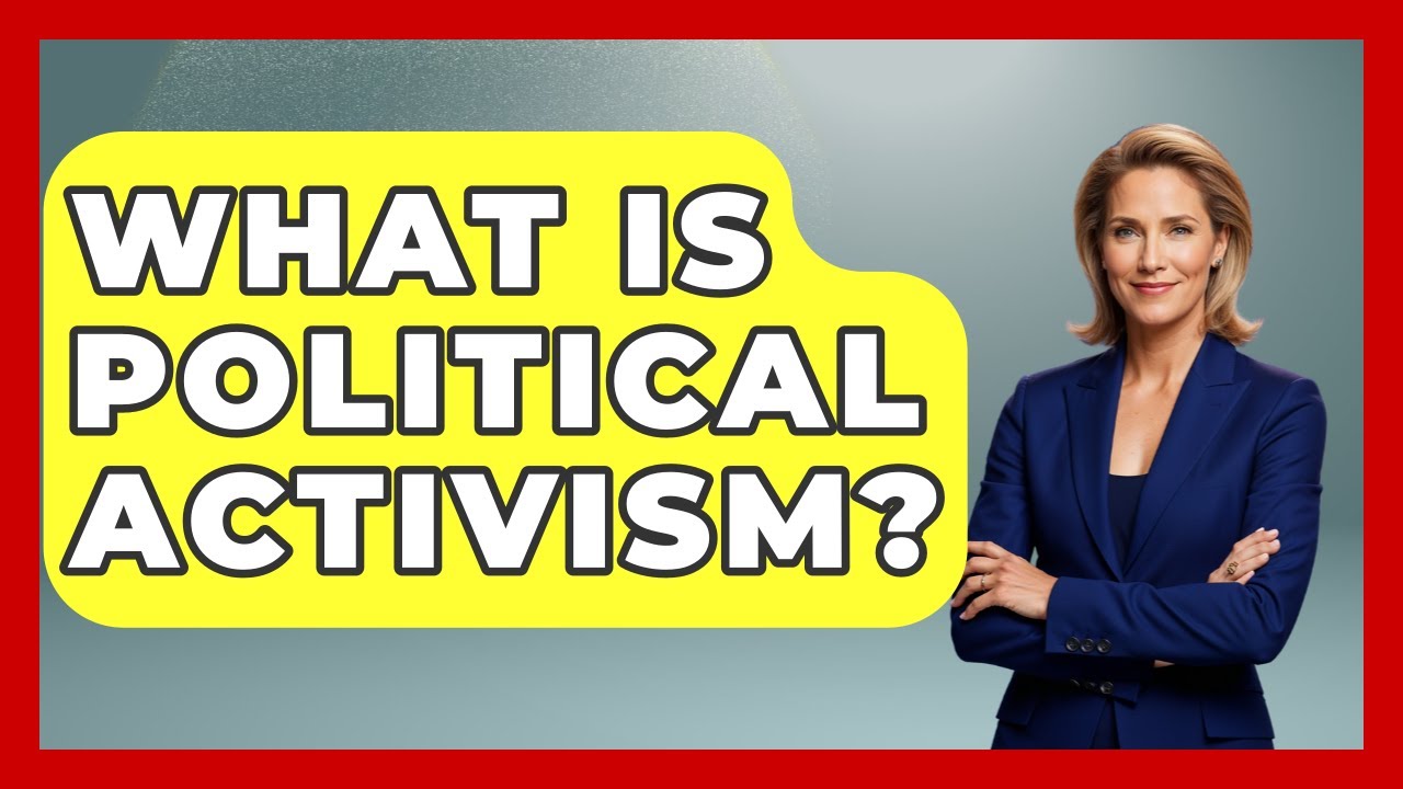 What Is Political Activism? - Socialism Explained