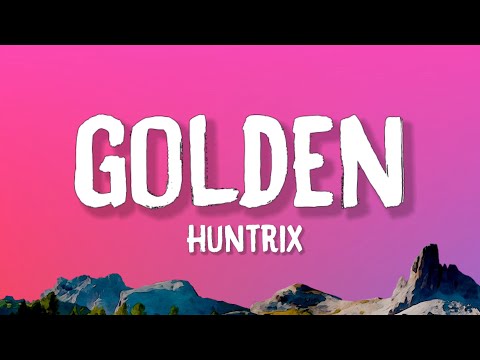 Huntrix - Golden (Lyrics) | K-pop Demon Hunters Soundtrack
