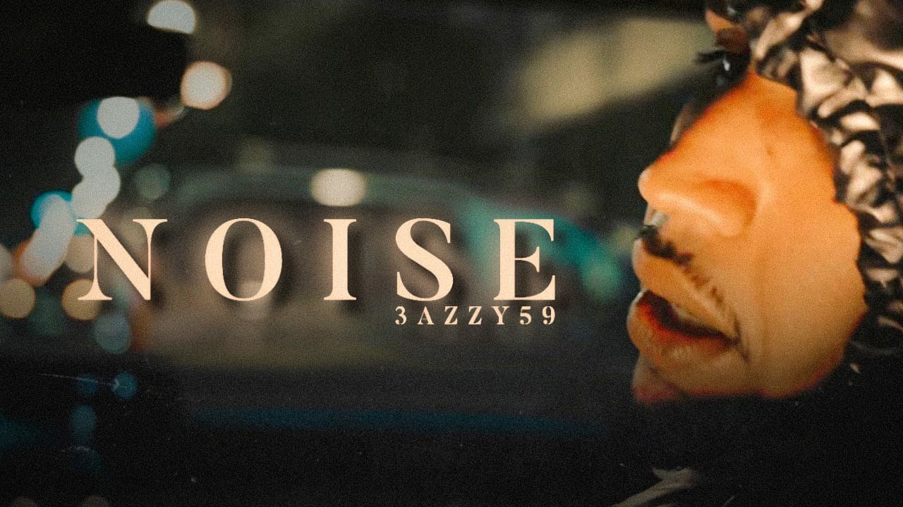 3AZZY 59 - NOISE (Official Clip) πΆ