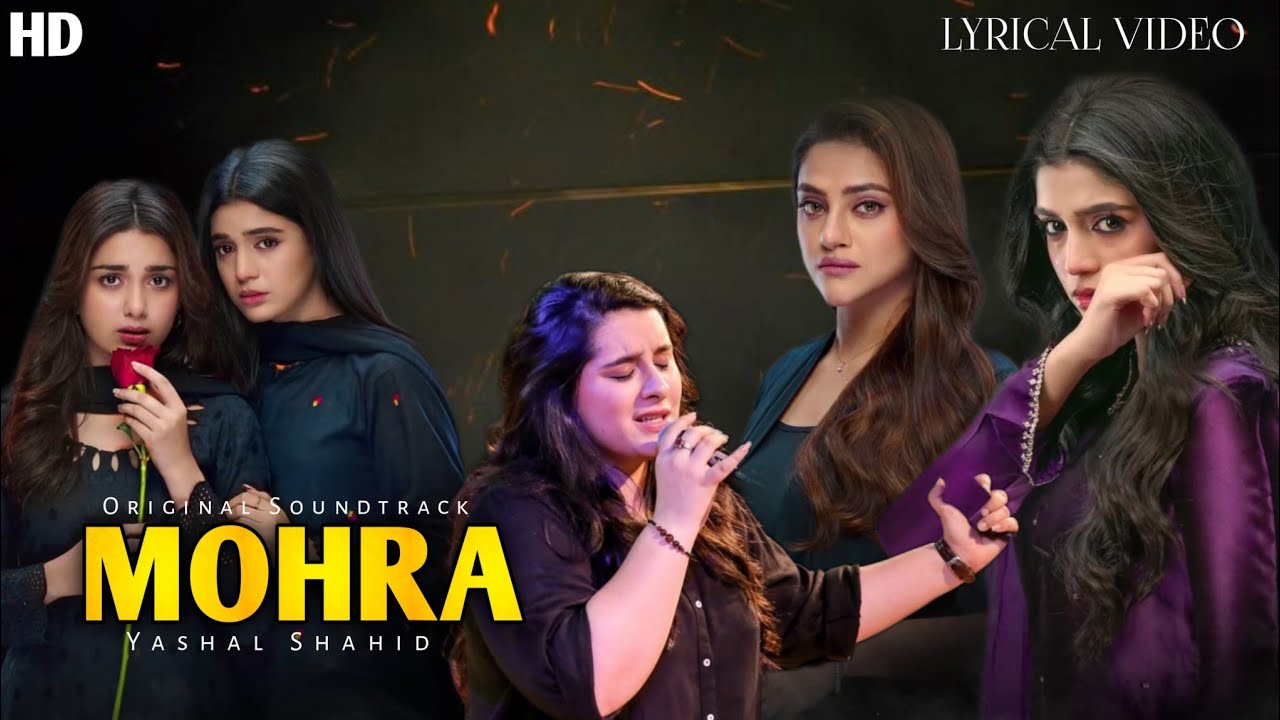 Mohrā Drama OST Lyrics | Yashal Shahid 🎶