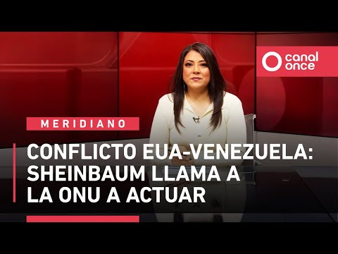Sheinbaum pide a la ONU actuar en conflicto EUA-Venezuela 🇺🇸🇻🇪