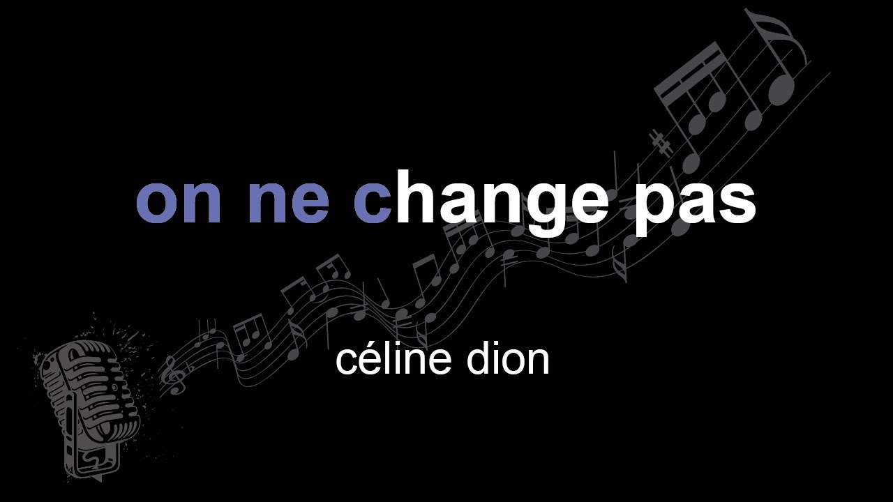 Céline Dion | On Ne Change Pas | Lyrics and Paroles