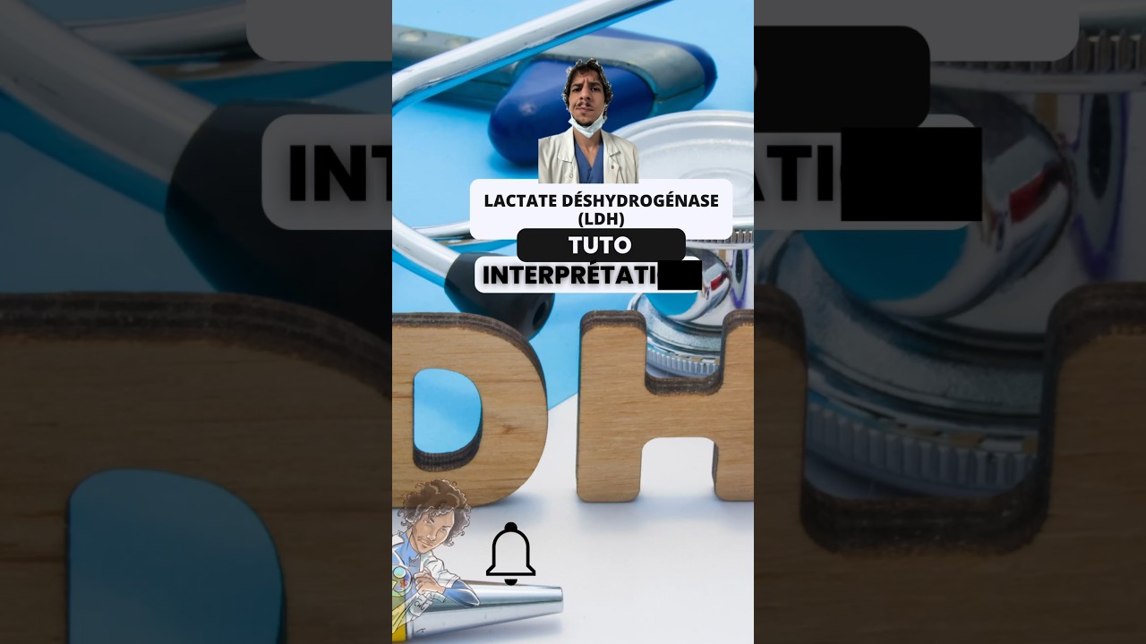 Guide pratique pour interpréter la LDH 🩺