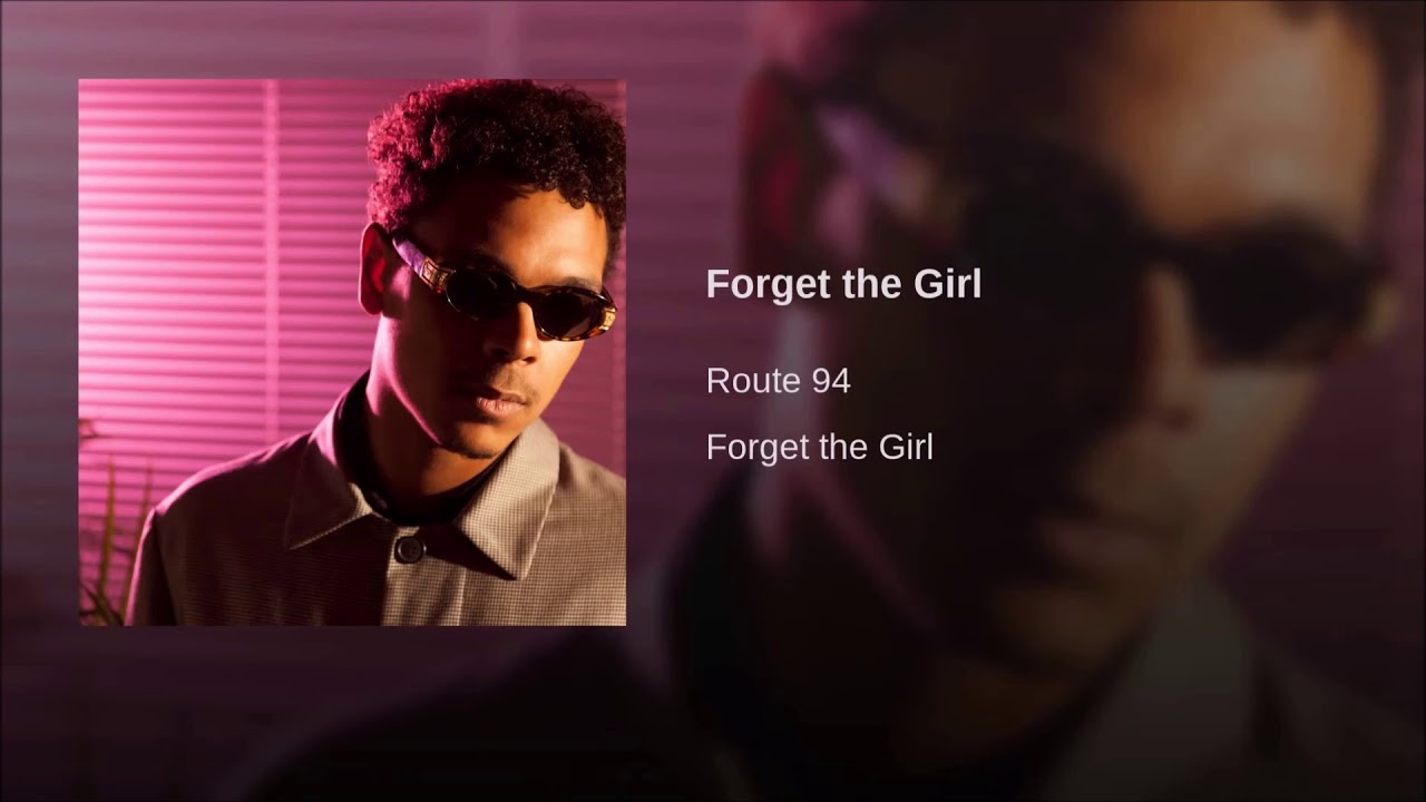 Route 94 - Forget The Girl