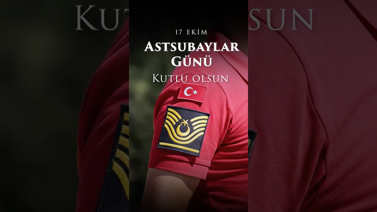 17 Ekim Dünya Astsubaylar Günü Kutlu Olsun! 🇹🇷