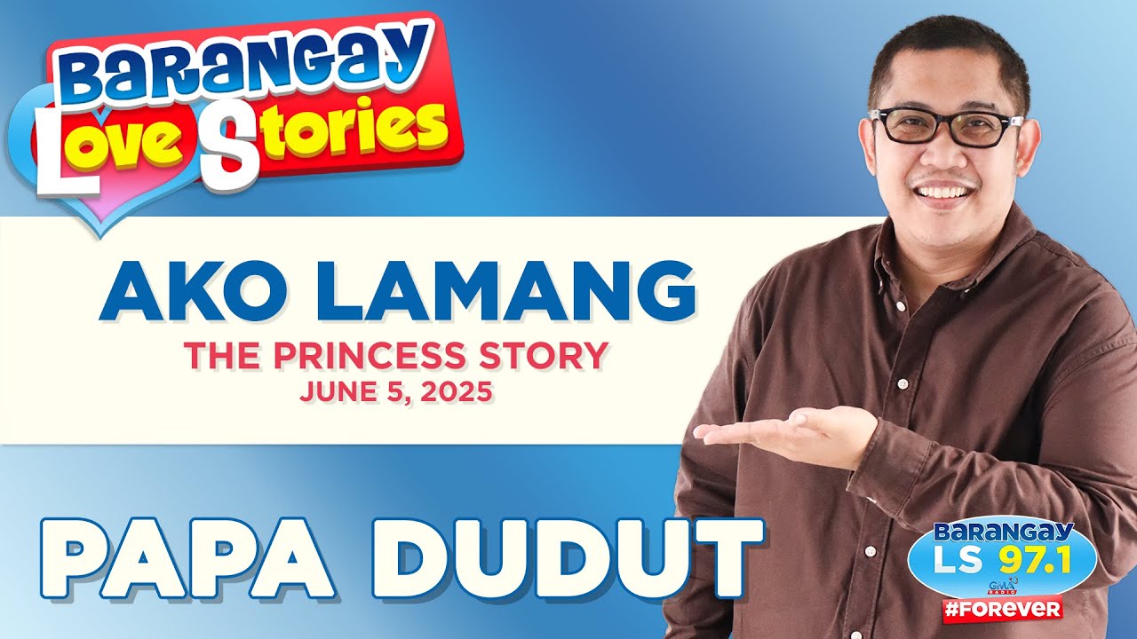 AKO LAMANG - PRINCESS | Barangay Love Stories 💖