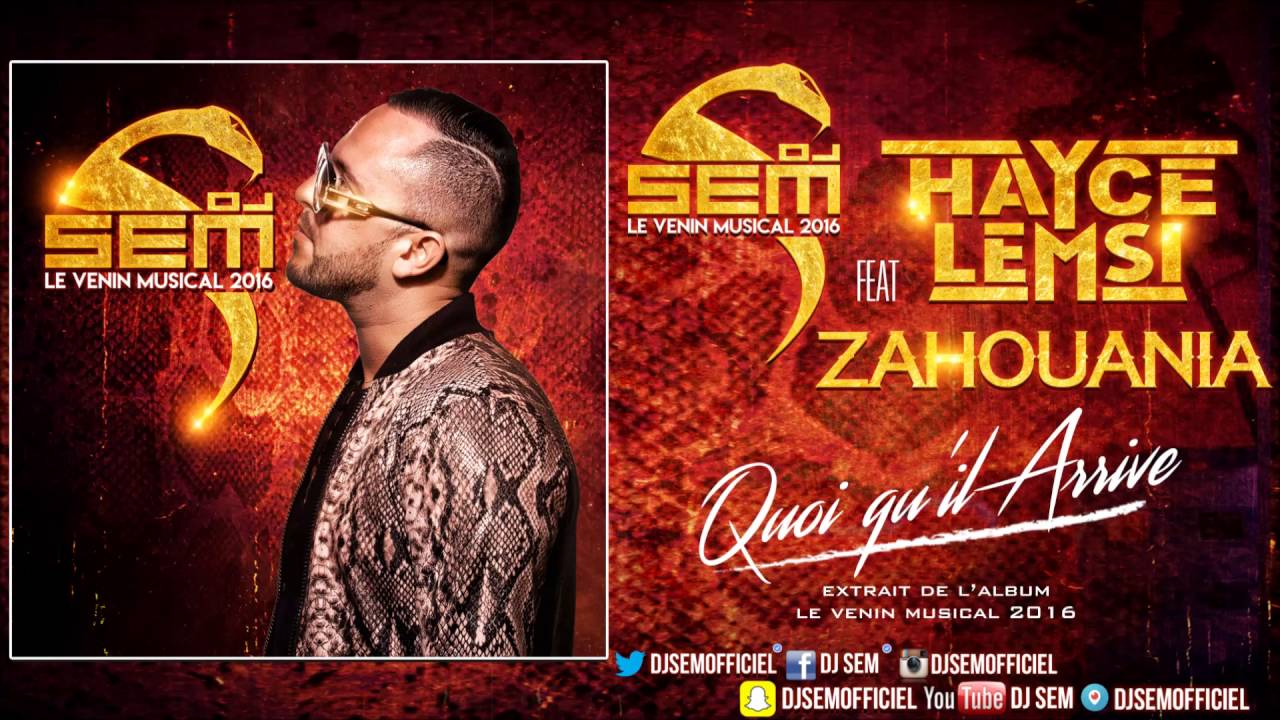Dj Sem feat. Hayce Lemsi & Zahouania - Quoi Qu'il Arrive (Officiel) 🎶