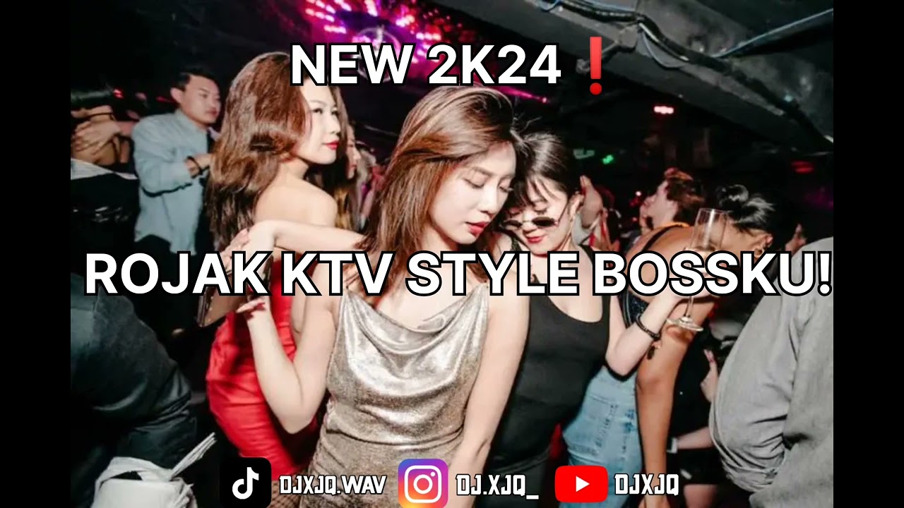 🔥 New 2K24 Rojak KTV Style Mix by DJXJQ™️ – Free Download! 🎶