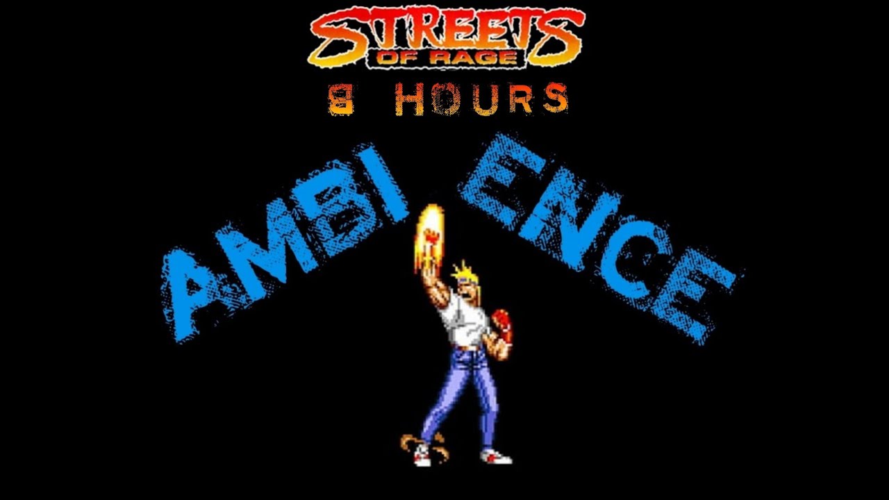 Streets Of Rage Ambient Soundscape | 8 Hours ๐ฎ