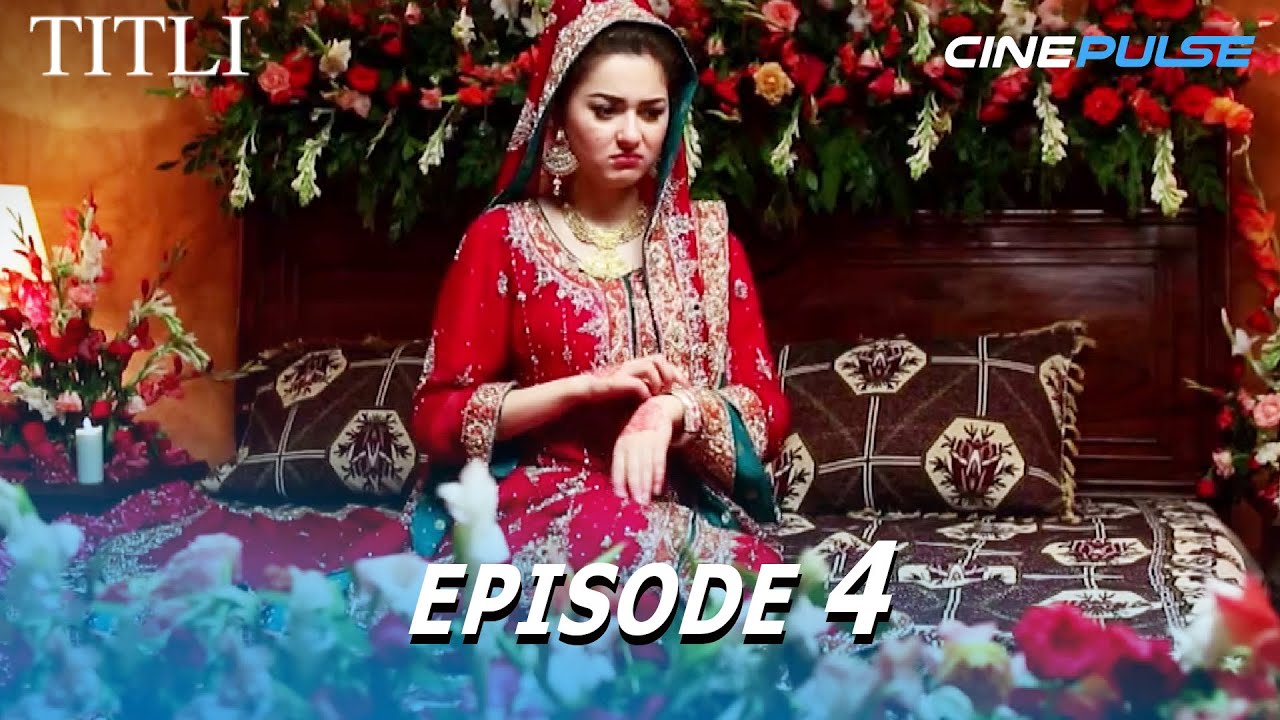 Pakistani Drama 'Titli' Episode 4 | Hania Amir & Imran Abbas | Watch Now on Cine Pulse