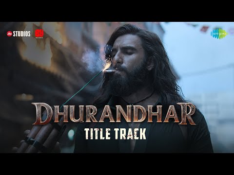 Dhurandhar - Title Track | Ranveer Singh, Shashwat Sachdev, Hanumankind, Jasmine Sandlas,Aditya Dhar