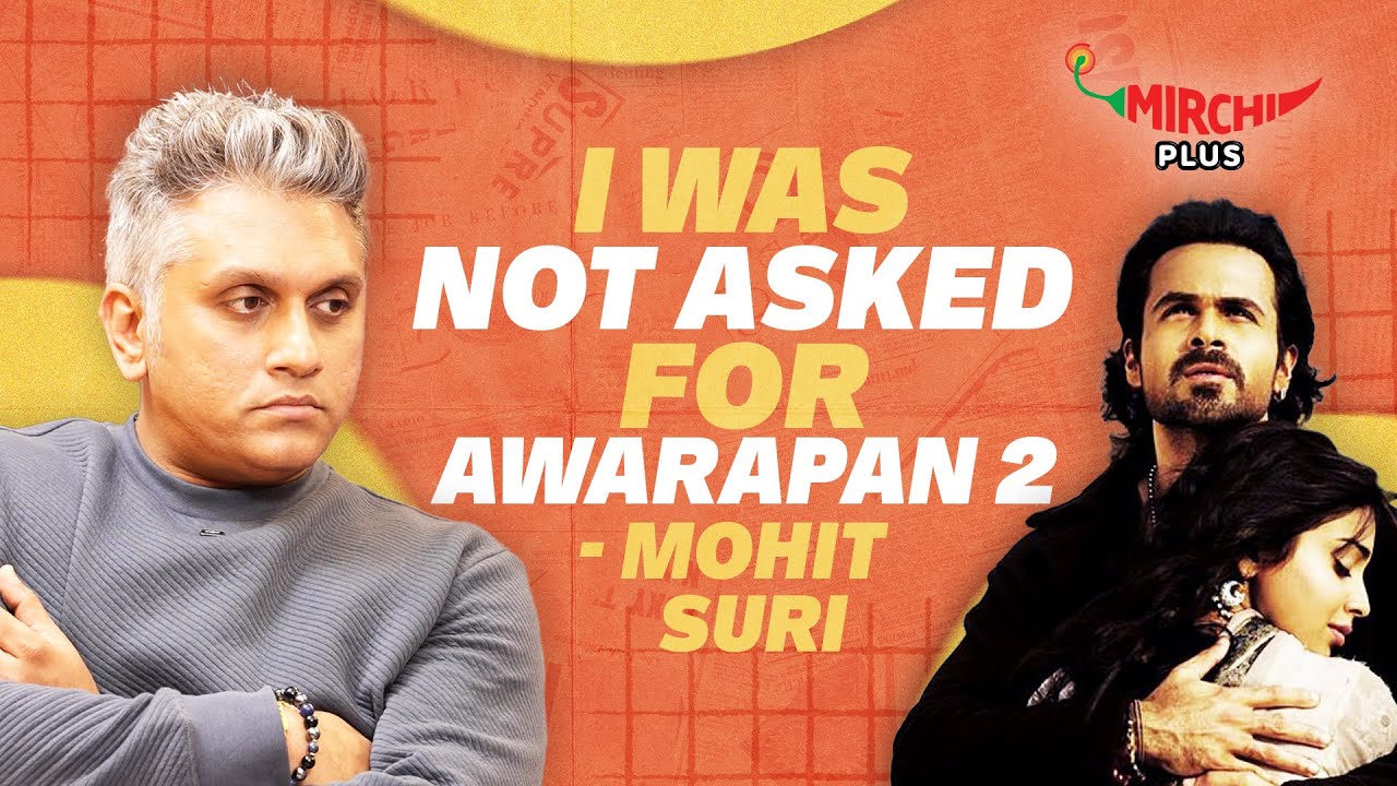 Mohit Suri Talks Awarapan 2, Emraan Hashmi & More! 🎬 | Exclusive Interview on Mirchi Plus