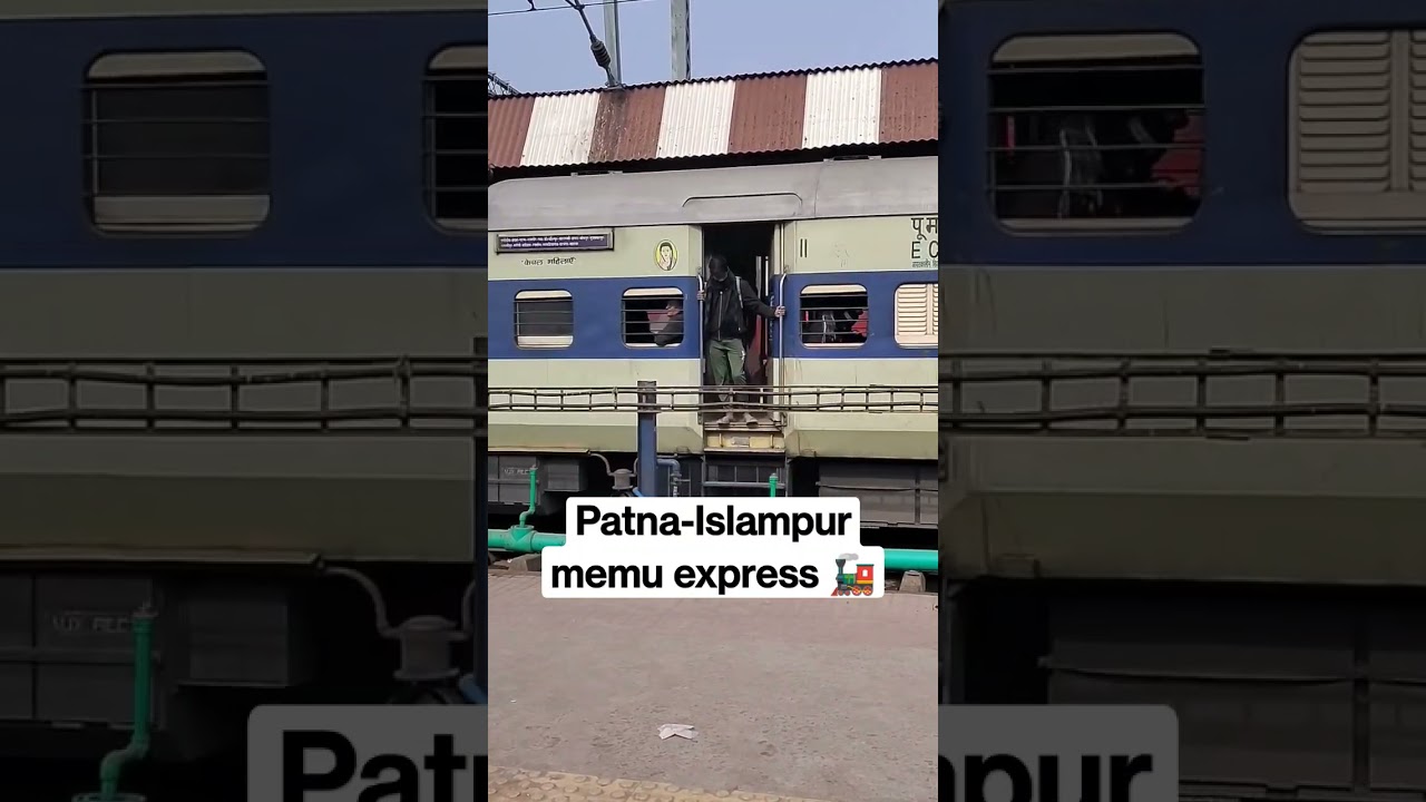 Patna-Islampur Memu Express 🚆 | Indian Railways