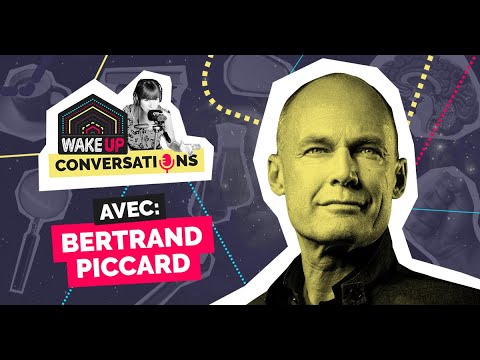 Bertrand Piccard - Défier l'impossible | WAKE UP Conversations avec Anaïs Raoux