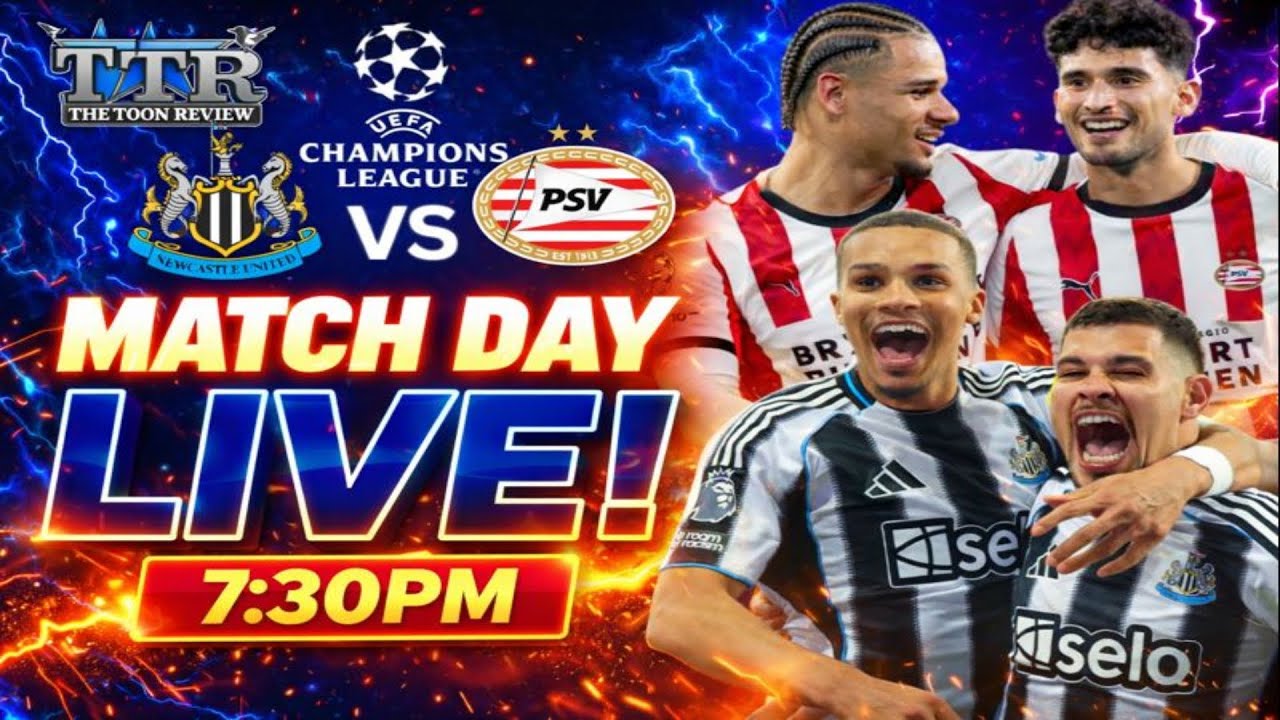 Newcastle United v PSV Eindhoven MATCHDAY LIVE!
