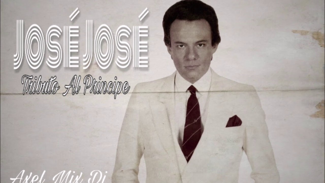Jose Jose 2019 Mix by Axel DJ 🎶