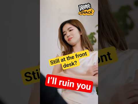 Still at the front desk? I’ll ruin you @watchdramasnack