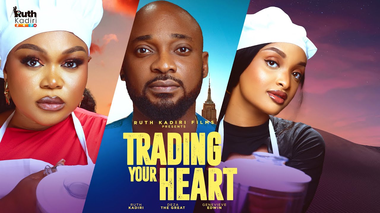 Trading Your Heart - Ruth Kadiri & Genevieve Ukatu 🎬