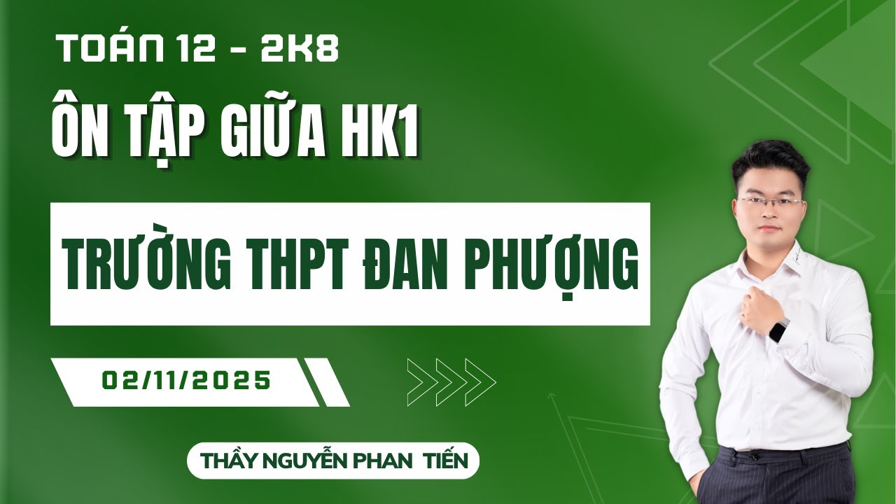 Ôn Tập Toán 12 Giữa Học Kỳ 1 – Đề Thi Trường THPT Đan Phượng 📚