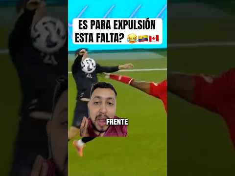 EXPULSADO AHMED ❌⚽️ Por patada de Alan Franco Canadá vs Ecuador