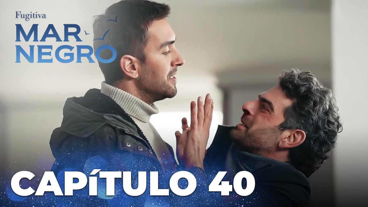 Mar Negro | Fugitiva Capítulo 40 Exclusivo 📺