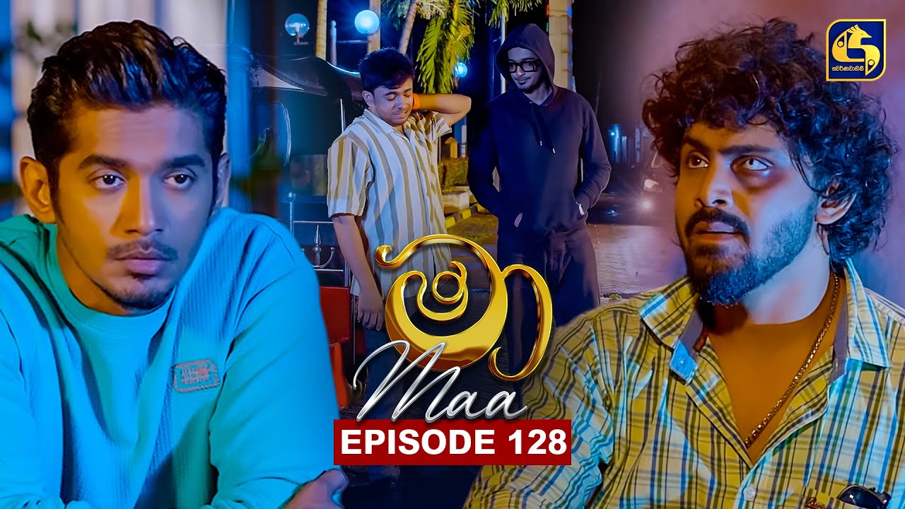 Maa (මා) Episode 128 | October 27, 2025 | Swarnavahini - Watch Now!