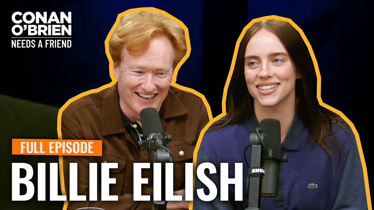 Billie Eilish (Full Episode) | Conan O'Brien Needs A Friend