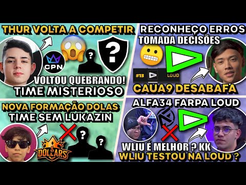 THUR VOLTA A COMPETIR ! CAUA9 DESABAFA LOUD ! NOVA FORMACAO LOS MAL ! ALFA34 FARPA LOUD ?