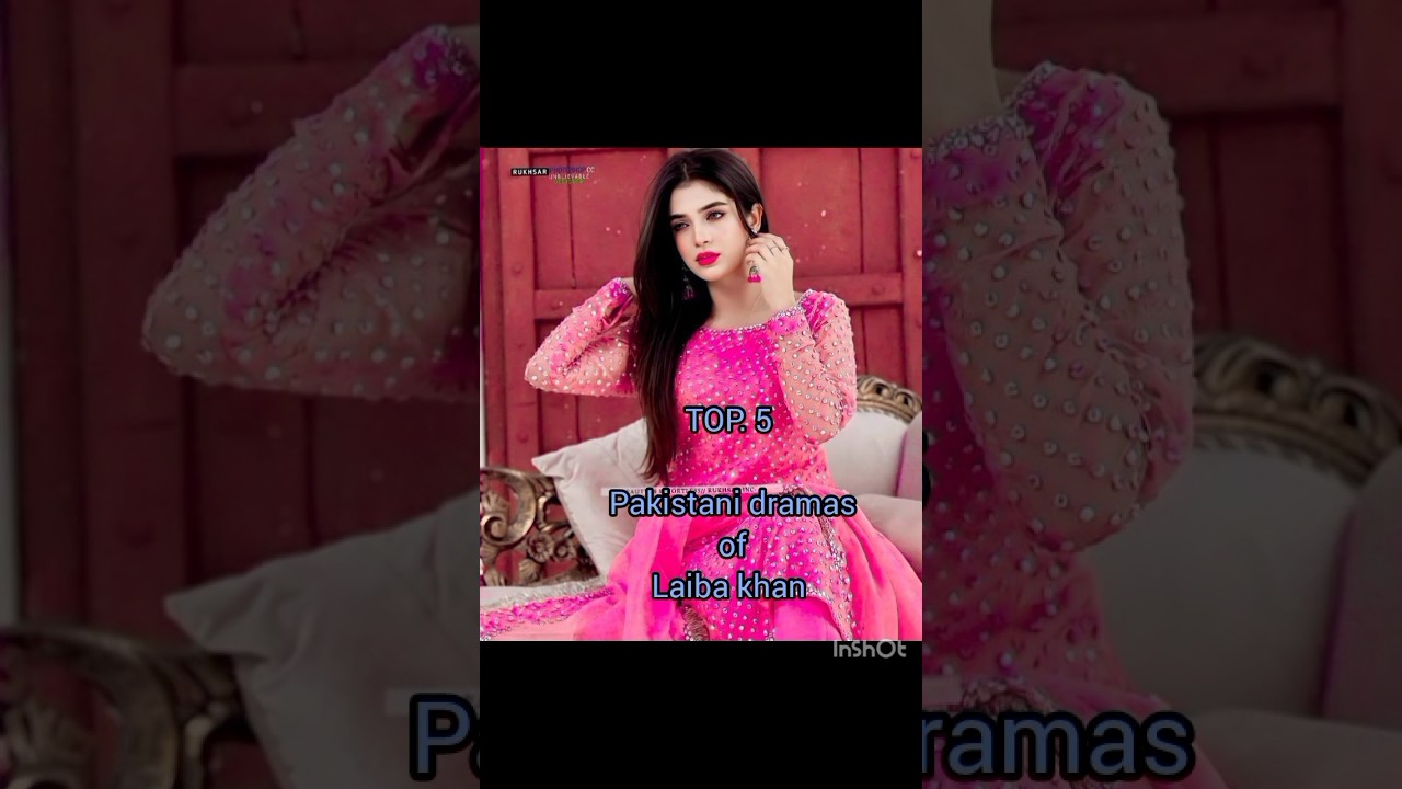 TOP 5 Top 5 Must-Watch Dramas Starring Laiba Khan 🎬