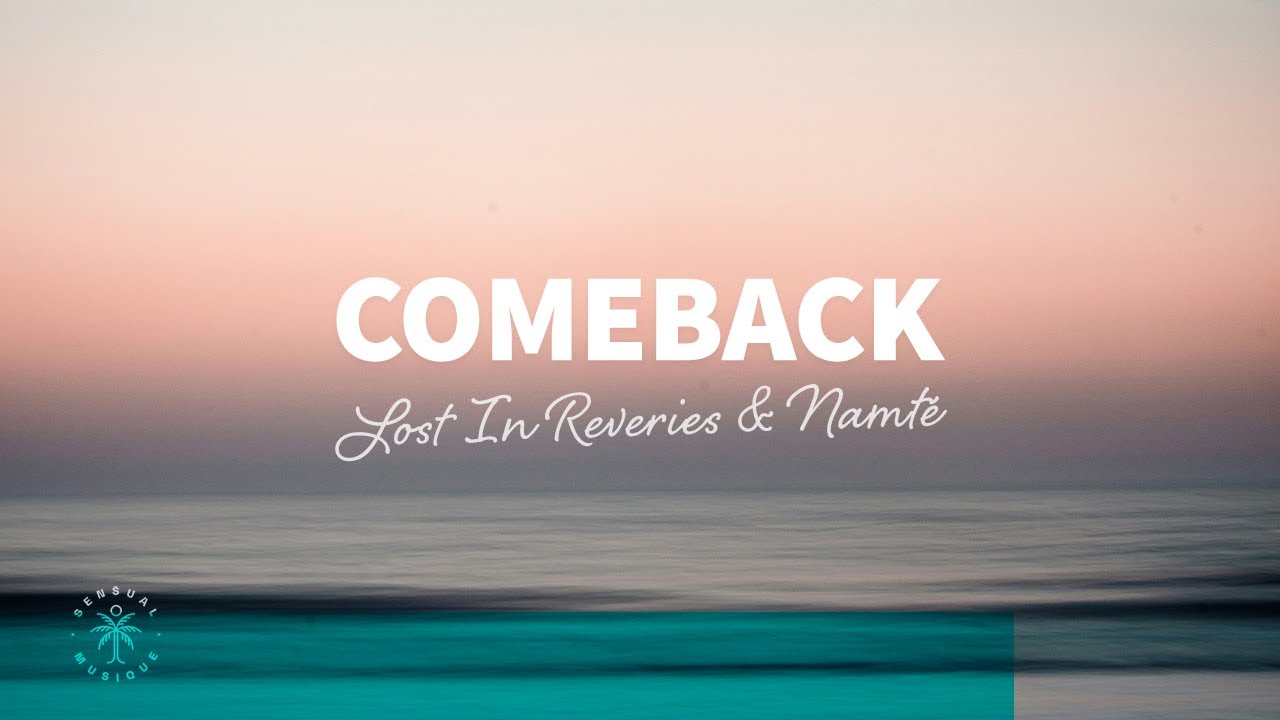 Lost In Reveries & Namté - Comeback (Lyrics)