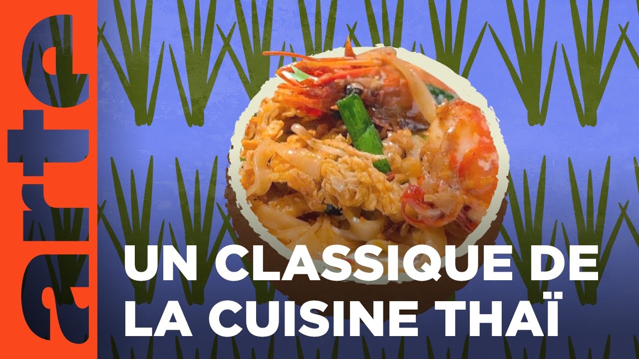 Thaïlande : le pad thaï | Voyage en cuisine | ARTE Family