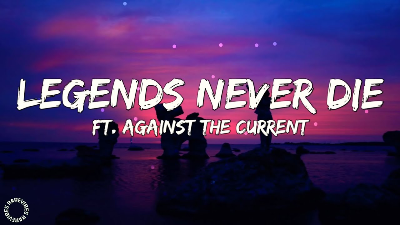Legends Never Die ft. Against The Current 🎶