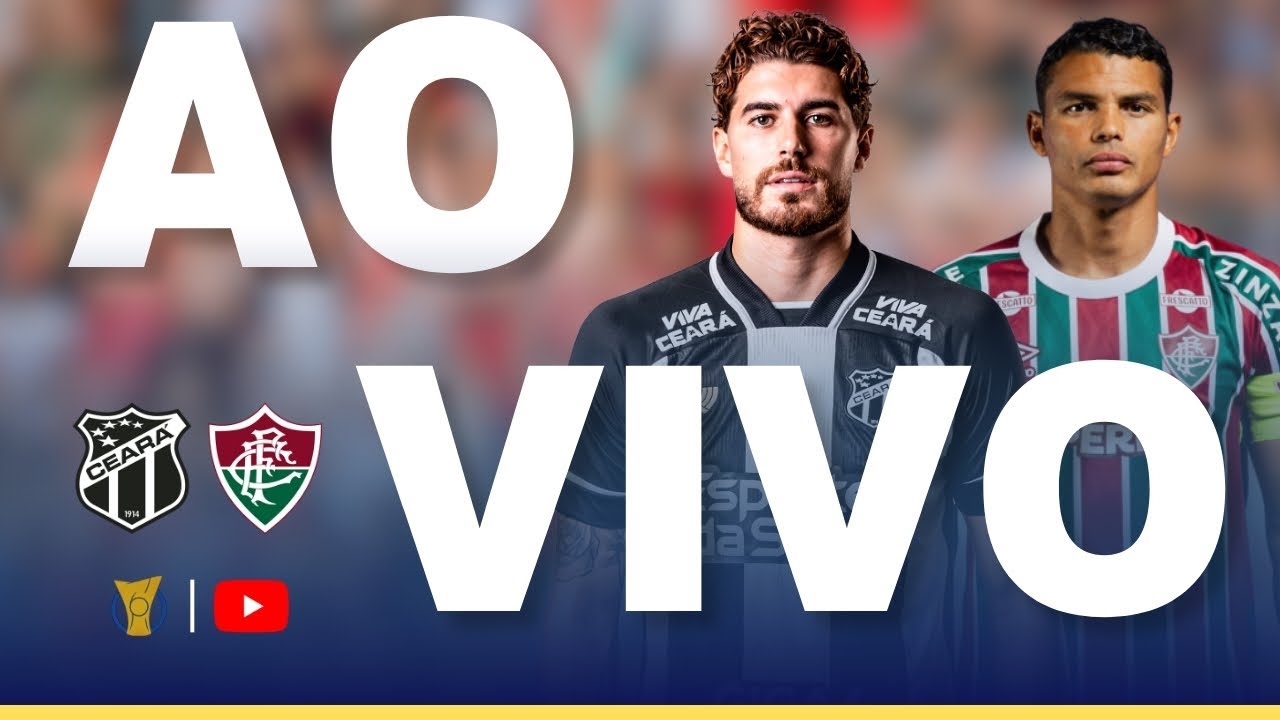 Ceará vs Fluminense ao Vivo 🔴 - Transmissão Direta do Estádio - Brasileirão 2025