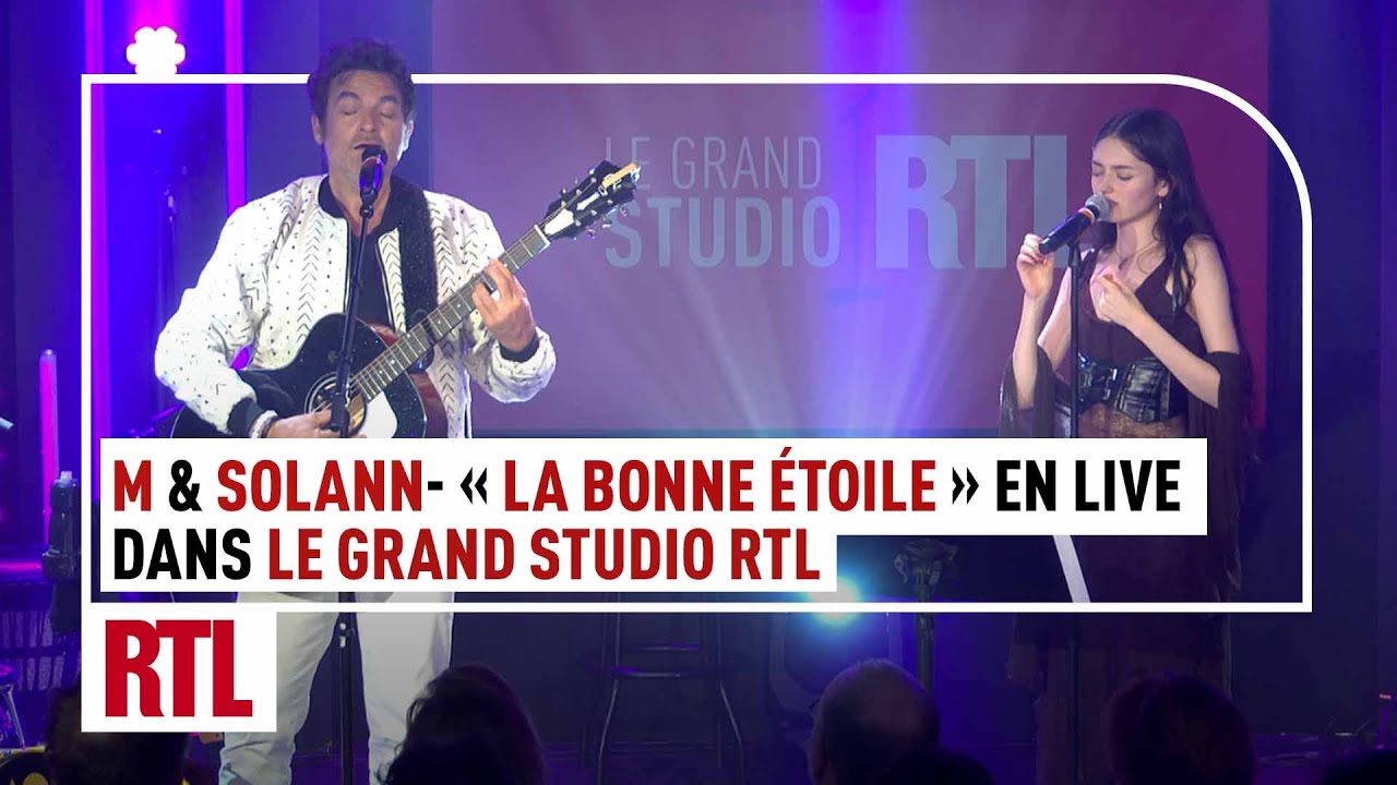 M & Solann - La bonne étoile (Live) Le Grand Studio RTL