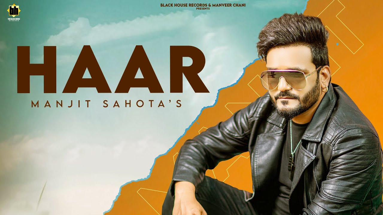 Haar by Manjit Sahota 🎶 Official Music Video | New Punjabi Songs 2021