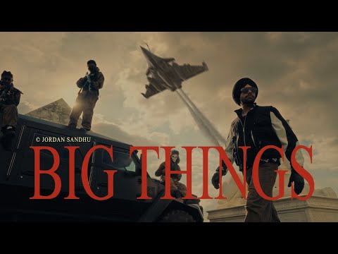 BIG THINGS (Official Video) Jordan Sandhu | Gur Sidhu | Kaptaan | New Punjabi Songs 2025