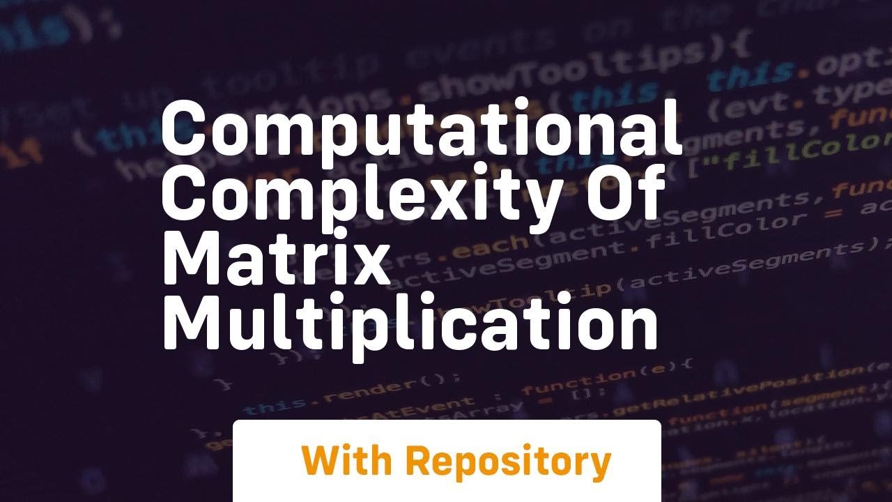 Understanding the Computational Complexity of Matrix Multiplication π