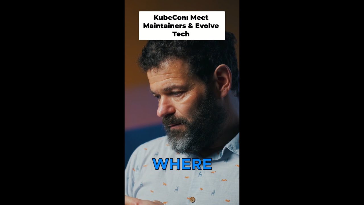 KubeCon + CloudNativeCon: Meet maintainers & evolve the tech