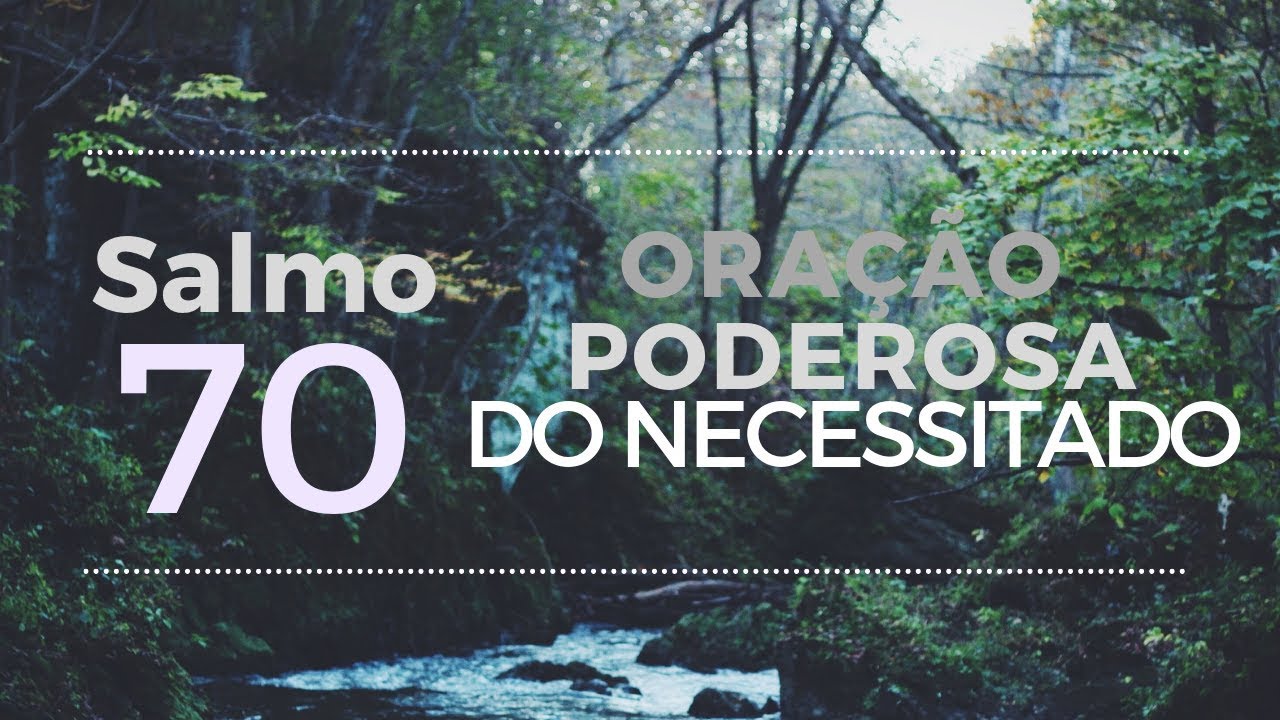 Salmo 70: Oração Poderosa para Necessitados ✨