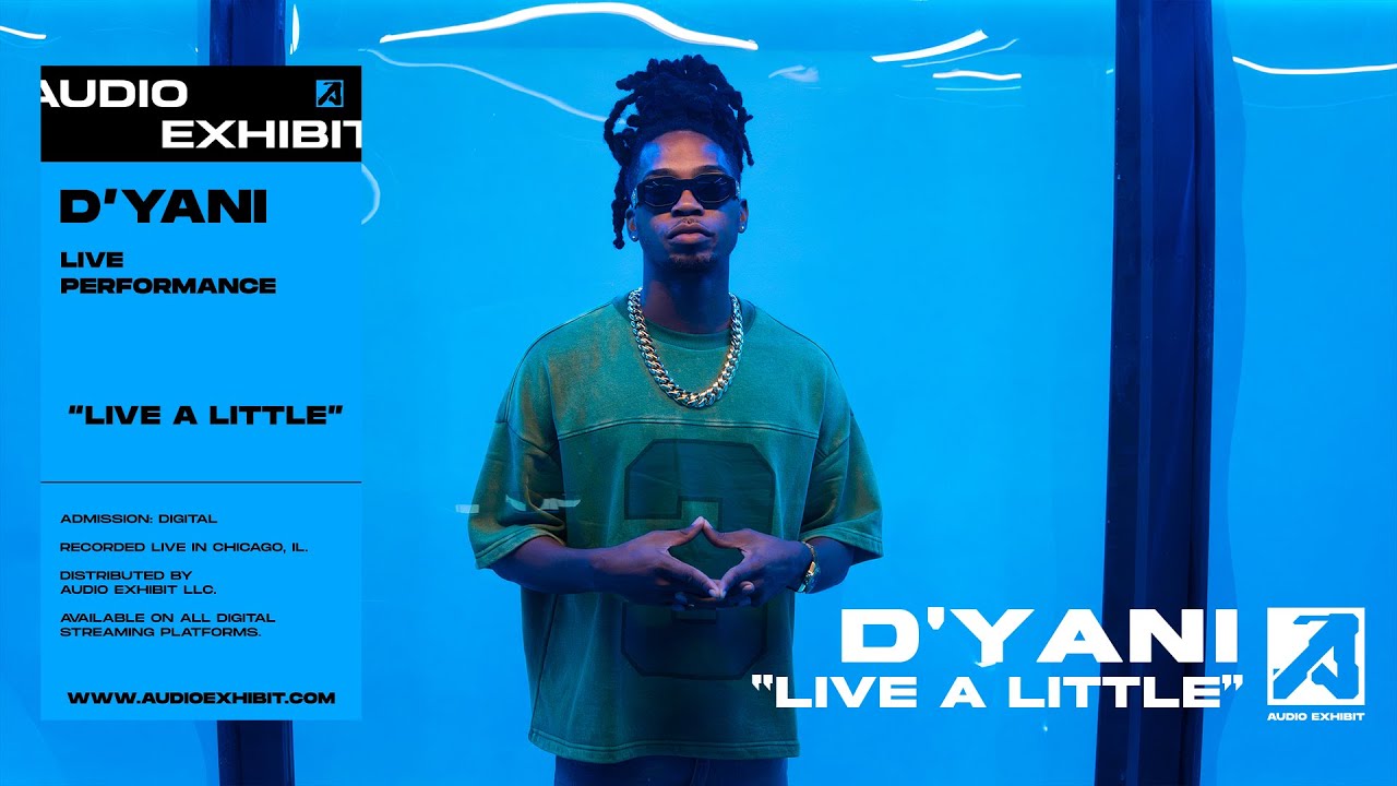 D'Yani - Live A Little (Performance) | Audio Exhibit 🎶