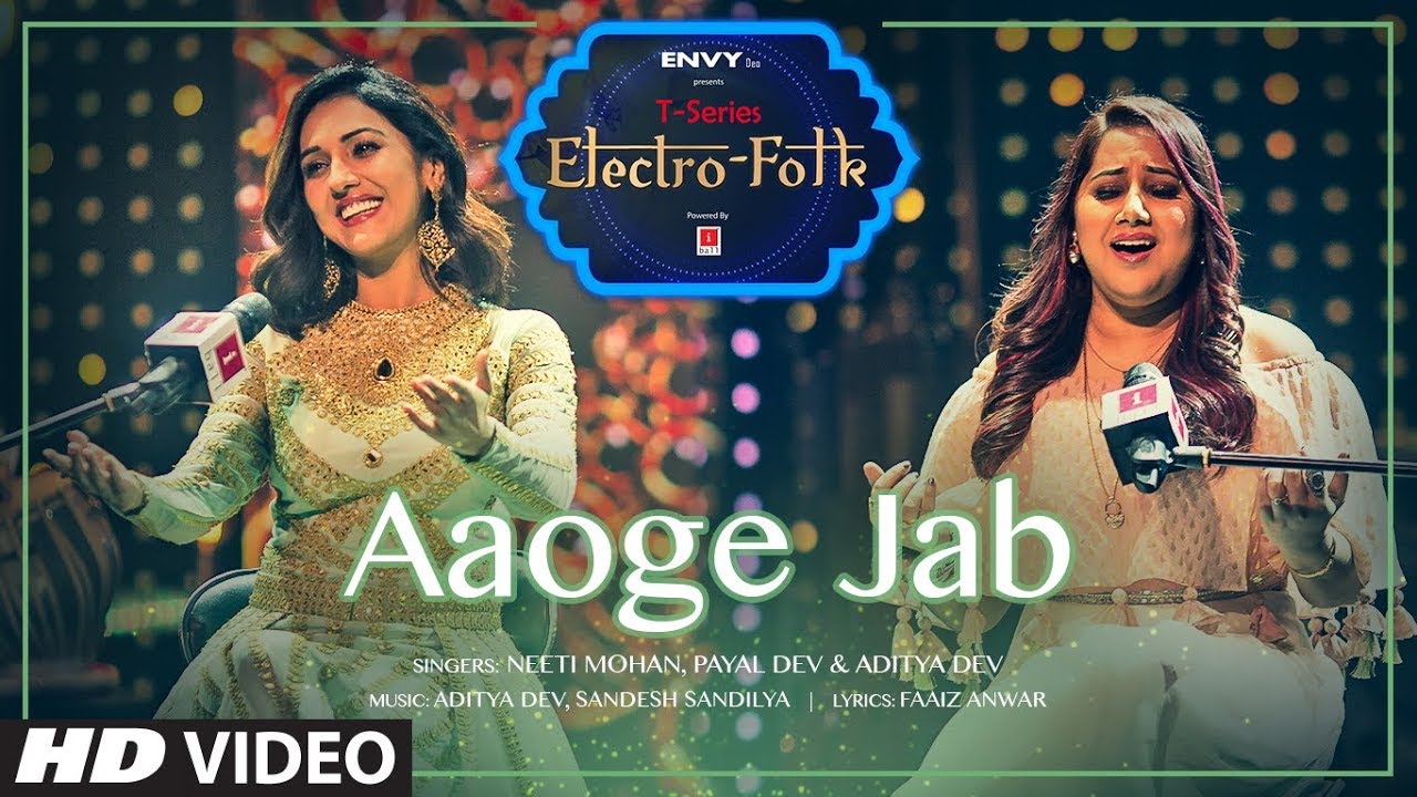 Electro Folk: 'Aaoge Jab' – Vibrant Song by Neeti Mohan, Payal Dev & Aditya Dev 🎶